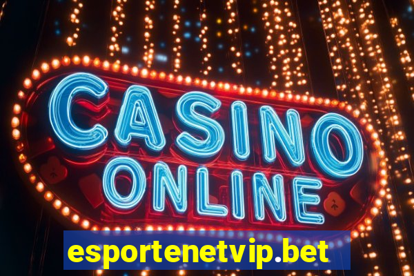 esportenetvip.bet - apostas online